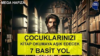 ÇOCUKLARINIZI OKUMAYA AŞIK ETMENİN 7 BASİT YOLU [upl. by Eanod]