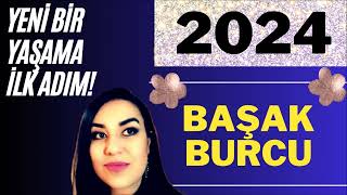 2024 BAŞAK BURCU  2024 YILLIK BURÇ YORUMLARI  BÜYÜK KAVUŞUM SENESİ [upl. by Enilegnave]