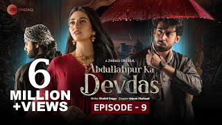 Abdullahpur Ka Devdas  Episode 9  Bilal Abbas Khan Sarah Khan Raza Talish [upl. by Tidwell]