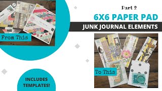 6x6 Paper Pad Junk Journal Elements with Templates Part 2 [upl. by Yrannav606]