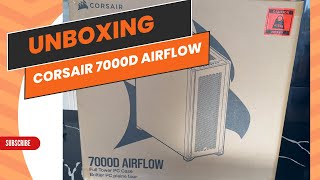 Unboxing Gabinete Corsair 7000D Airflow [upl. by Hsirk681]