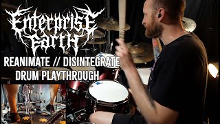 Enterprise Earth  Reanimate  Disintegrate Live Drum Playthrough [upl. by Anselm649]