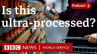 What is ultraprocessed food  The Food Chain podcast BBC World Service [upl. by Noxas]