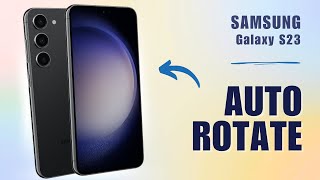 How to EnableDisable Auto Rotate on Samsung S23 [upl. by Clancy]