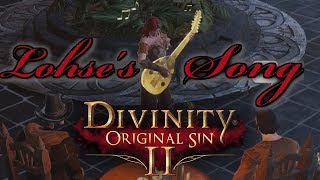 Divinity Original Sin 2  Lohses Song Music [upl. by Tenrag814]