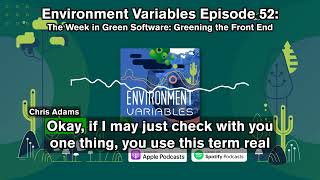 Environment Variables Podcast  Ep 52 TWiGS Greening the Front End [upl. by Nnire72]