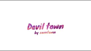 Cavetown  Devil town  Lyrics [upl. by Ueihttam]