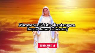 Mwoyo Wa Kristu Okantangaza  RunyoroRutooro Catholic Song [upl. by Yacov]