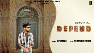 Defend Official Audio  Davinder Gill  The Dark Life Studios  New Punjabi Songs 2024 [upl. by Aniryt]