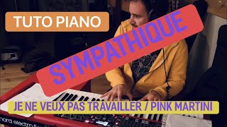 TUTO PIANO Sympathique Je ne veux pas travailler Pink Martini Emamontluel Tuto [upl. by Acinat]