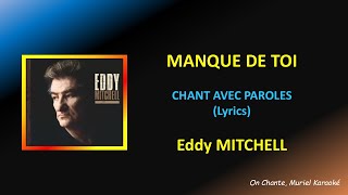 MANQUE DE TOI  PAROLES  EDDY MITCHELL HQ [upl. by Oicnerolf]