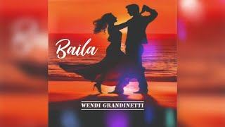 Wendi Grandinetti  Baila [upl. by Joselyn]