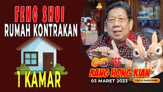 FENG SHUI RUMAH KONTRAKAN 1 KAMAR  FENG SHUI KANG HONG KIAN  03 MARET 2023 [upl. by Thomsen]