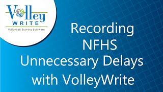 Recording NFHS Unnecessary Delays using VolleyWrite [upl. by Neeleuqcaj]