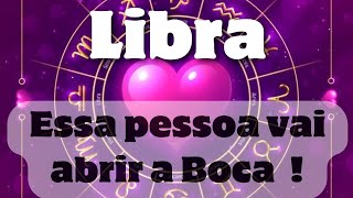 💓ESSA PESSOA VAI ABRIR A BOCA  O SEGREDO VAI SAIR  ♎ LIBRA [upl. by Birgit]