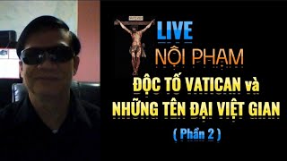 Độc Tố Vatican và Những Tên Đại Việt Gian  phần 2 [upl. by Hartfield548]