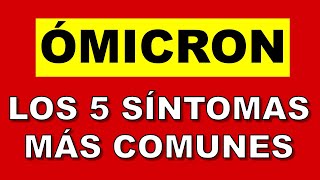 🔴 ¡ATENCIÓN OMICRON Los 5 síntomas más comunes [upl. by Grimona]