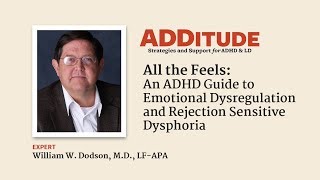 An ADHD Guide to Emotional Dysregulation and Rejection Sensitive Dysphoria w William Dodson MD [upl. by Anidan]