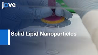 Solid Lipid Nanoparticles SLNs For Intracellular Targeting Applications l Protocol Preview [upl. by Woodson]