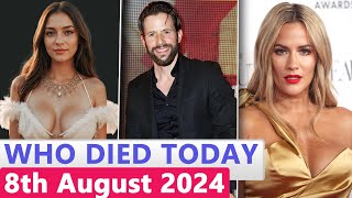 13 Famous Celebrities Who died Today 8th August 2024 [upl. by Francklyn]