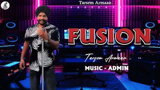 Fusion  Tarsem Armaan  New Punjabi Cover Song 2024 [upl. by Coates]