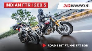 Indian FTR 1200 S Road Test Ft HarleyDavidson Fat Bob  Zigwheelscom [upl. by Kirstyn]