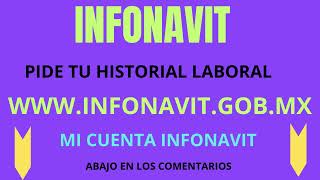 GAC14  INFONAVIT SOLICITA TU HISTORIAL LABORAL POR LA WEB [upl. by Reklaw]