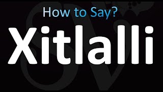 How to Pronounce Xitlalli correctly [upl. by Siurad]