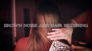 ASMR 432hz Brown Noise and Hair Brushing NO TALKING 😴 for DEEP Relaxation Focus and Sleep [upl. by Hniht]