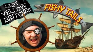 Captain Yellowbritches FISHY TAILS [upl. by Chellman]