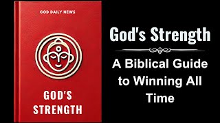 Gods Strength A Biblical Guide to Winning All Time Audiobook [upl. by Aeht]