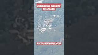 Dharamshala view from McLeod Ganj Himachal pradesh trending trendingshorts viral [upl. by Hailed]