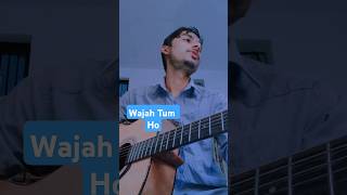 Wajah tum ho song shorts song wajahtumho guitar cover [upl. by Louis]