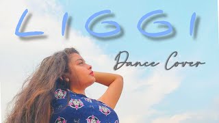 LIGGI  RITVIZ  DANCE COVER  TANYA GUPTA [upl. by Eidoj]