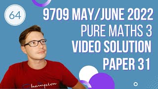 970931mj22 Video solution of Pure Mathematics 3 MayJune 2022 paper 31 [upl. by Atter]