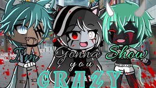 《Im gonna show you crazy》 GLMV [upl. by Ahsiket]