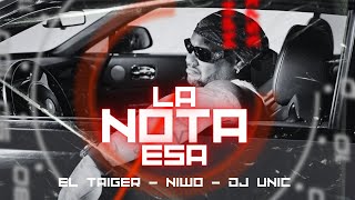 🔥EL TAIGER ❌ NIWO ❌ DJ UNIC  LANOTA ESA  EL TAIGER 2024 CANCIONES  REPARTO 2024 [upl. by Nivrek]