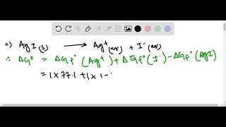 Use the data in Appendix 3 to calculate the equilibrium constant for the reaction AgI… [upl. by Skvorak]