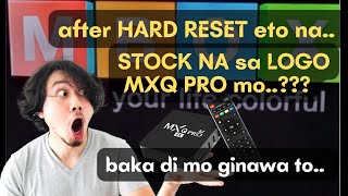 STOCK LOGO pa DIN AFTER MAG HARD RESET ANO GAGAWINMXQ PRO and ANDROID TV BOX or ANDROID TV [upl. by Olim]