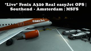 🔴MSFS  London Southend  Amsterdam  Fenix A320  easyJet Real OPS  VATSIM amp GSX [upl. by Jorrie828]