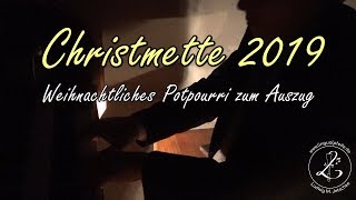 Christmette 2019  Weihnachtliches Potpourri zum Auszug Vom Himmel hoch amp mehr [upl. by Lole]