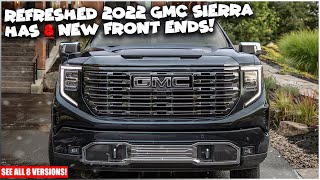 Refreshed 2022 Sierra Has 8 New Front Ends [upl. by Ajtak274]