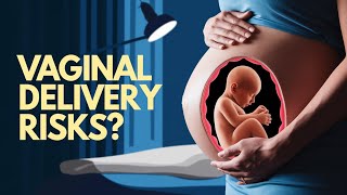 Vaginal Birth Risks The Truth About Delivery Complications [upl. by Airenahs]