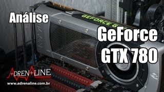 Análise NVIDIA GeForce GTX 780 [upl. by Aldin]