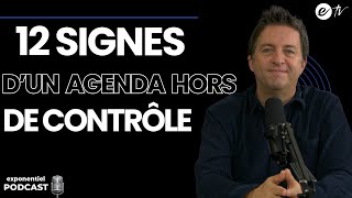 12 SIGNES D’UN AGENDA HORS DE CONTRÔLE  Exponentiel Podcast [upl. by Terr543]