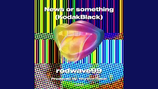 News or something KodakBlack [upl. by Annairba]