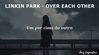 Linkin Park  Over Each Other Legendado PTBR [upl. by Aduh]