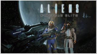 Aliens Fireteam Elite Extraction First Playthrough with zeonicace4703 [upl. by Letta]