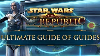 The Ultimate Guide of Guides for SWTOR 2020 [upl. by Owens]