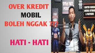 BOLEHKAH OVER KREDIT MOBIL DIBAWAH TANGAN ❓❓ [upl. by Enetsirk]